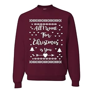 All I Want For Christmas Is You Ugly Christmas Sweater Unisex Crewneck