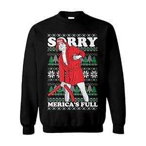 Tcombo Sorry, Merica'S Full - Trump Funny Ugly Xmas Unisex Crewneck Sweatshirt 11 Tcombo Sorry, Merica’S Full